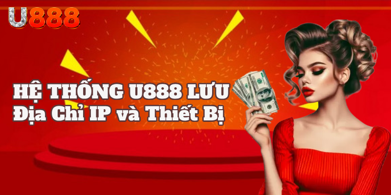 Nhà cái sẽ lưu thông tin IP và thiết bị để nhằm đảm bảo tính minh bạch